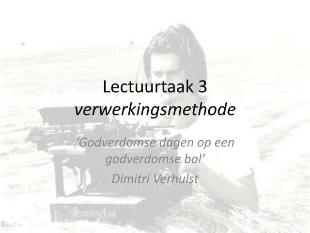 Lectuurtaak 3: Dimitri Verhulst - Godverdomse dagen op een godverdomse