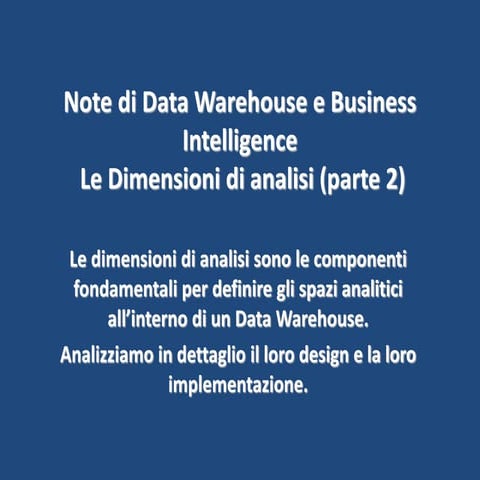 Note di Data Warehouse e Business Intelligence - Le Dimensioni di analisi (pa...