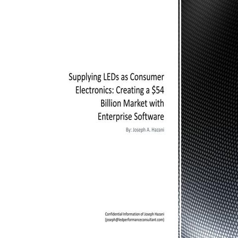 Supplying LEDs as Consumer Electronics: Creating a $54 Billion Market with En...