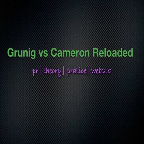 Grunig vs Cameron Reloaded