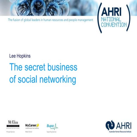 The secret business of social networking: AHRI 2009 Conference