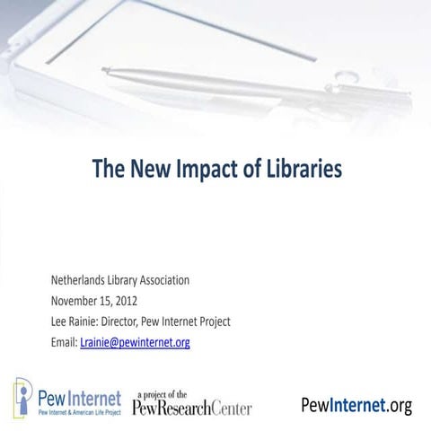 Lee Rainie - The new impact of libraries