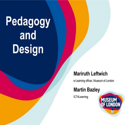 Mariruth Leftwich and Martin Bazley, Pedagogy and Design