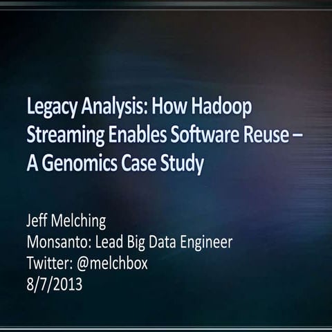 Legacy Analysis: How Hadoop Streaming Enables Software Reuse – A Genomics Cas...