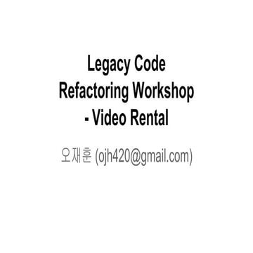 Legacy code refactoring video rental system | PPT