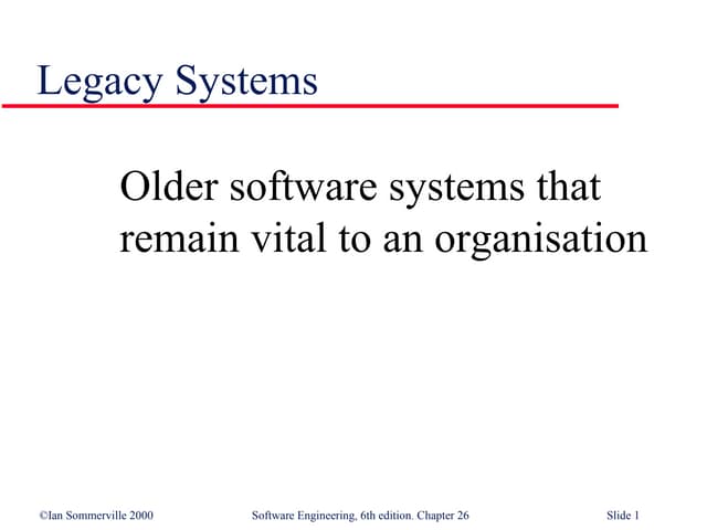 Legacy system.