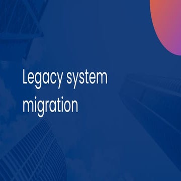 Legacy system migration