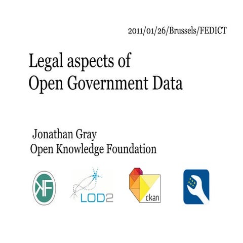 Legal aspects of open government data, Jonathan Gray, 26.1.2011, Belgium Brus...
