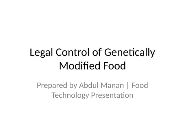 Legal_Control_of_Genetically_Modified_Food_Modern.pptx