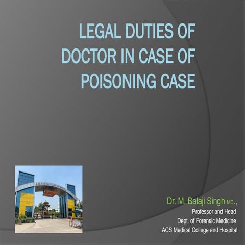Legal duties of Doctor in case of suspected Poisoning. Dr M.BALAJI ...