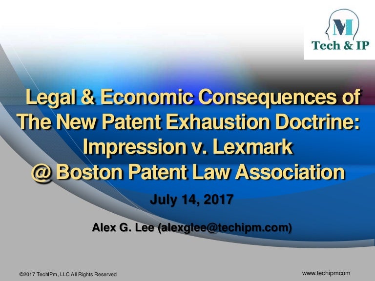 Legal & Economic Consequences of The New Patent Exhaustion Doctrine