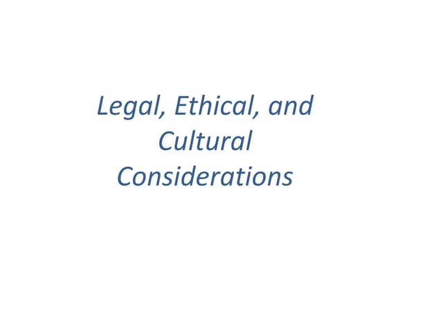 Legal, ethical, and cultural