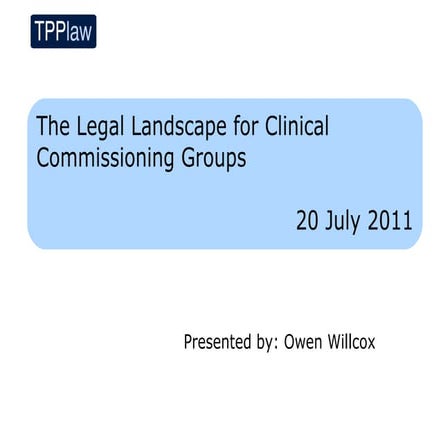 Legal landscapes for clinical commissioning groups 20.07.11 (l0047830) 1