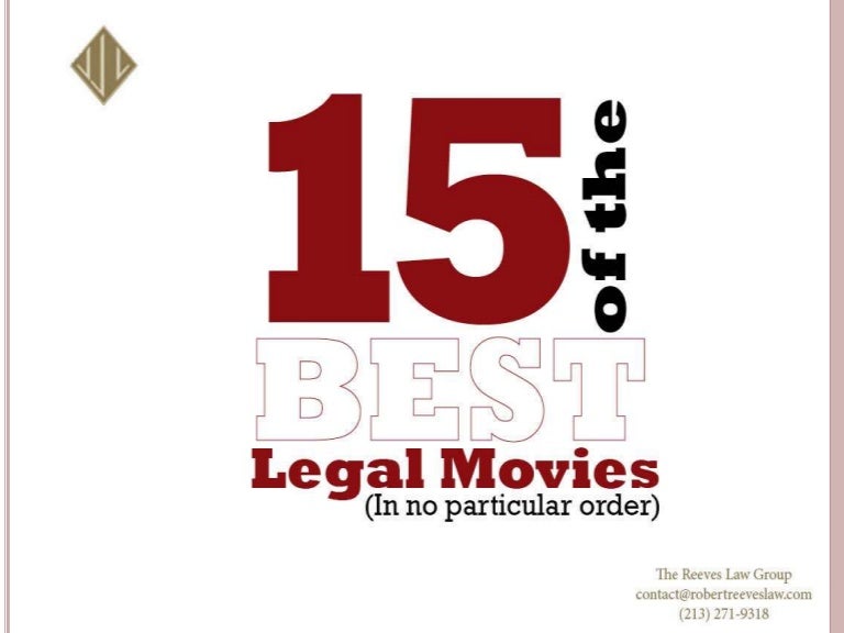 15 Of The Best Legal Movies In No Particular Order The Reeves L