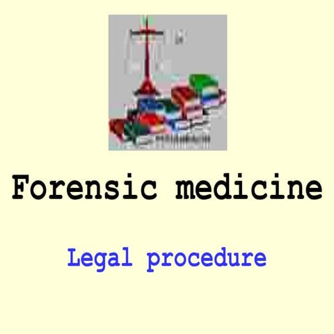 Legal Procedures of forensic medicine and toxicology