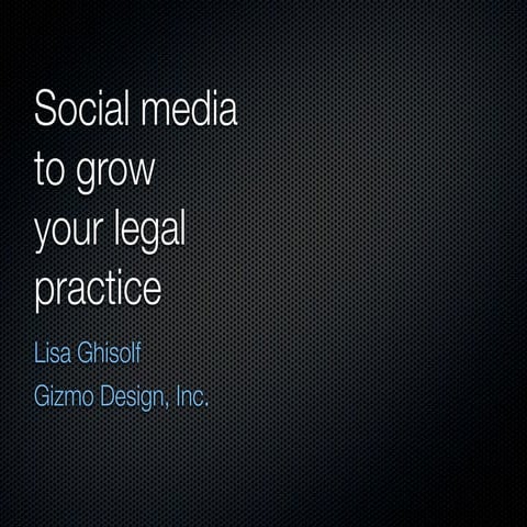 Social media to grow  your legal practice
