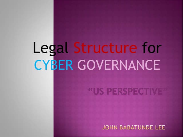 Legal Structure for Cyber Governance.ppt