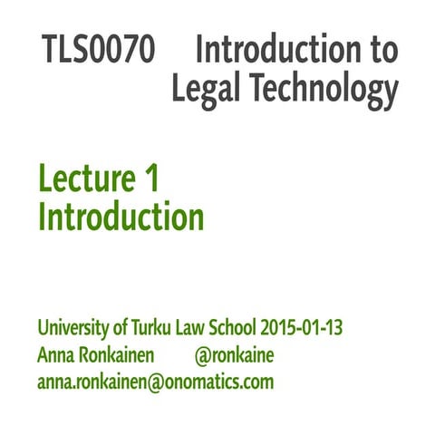 Introduction to Legal Technology, lecture 1 (2015)