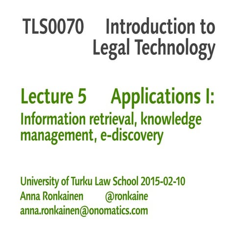 Introduction to Legal Technology, lecture 5 (2015)