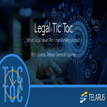 TIC-TOC: Legal Issues you may not be thinking about with Telarus legal counse...