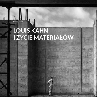Réjean Legault, Louis Kahn i życie ...