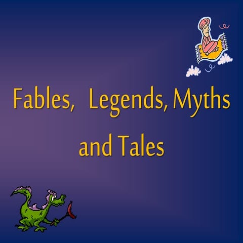 Legend, Fables, Myths and Tales 