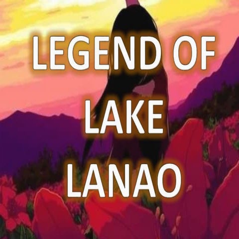 Legend of lake Lanao (Maranaw Legend)
