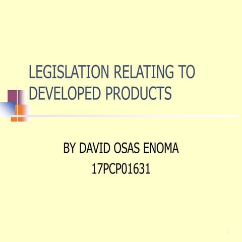 Legislation relating to developed products