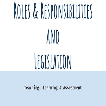 Legislation; roles &amp; responsibilities