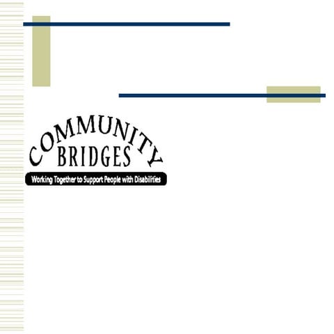 Introduction to Community Bridges for Legislators