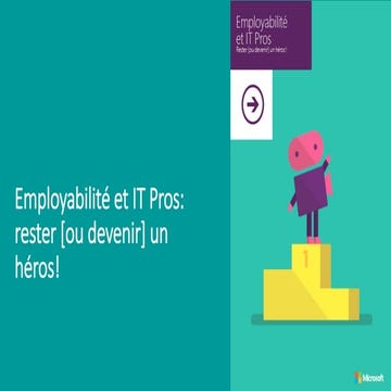 Employabilité IT Pros rester ou devenir un héros ppt
