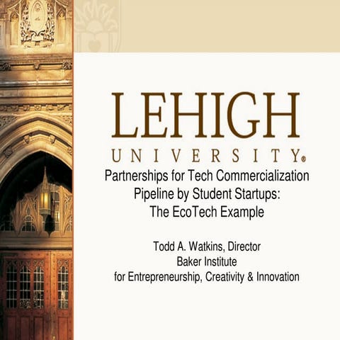 Lehigh U - Partnerships for Enhancing Tech Commercialization Pipeline - Open ...