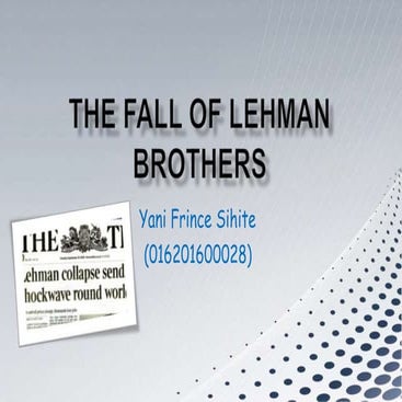 The rise and fall of Lehman brother