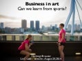 Can art learn from sports? 2 business cases to explain!