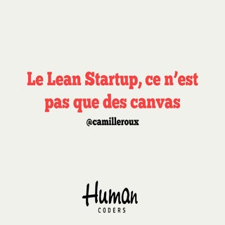 Le lean startup, ce n'est pas que d...