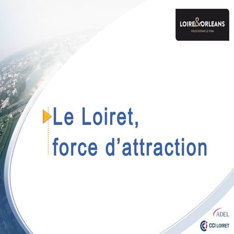 Le Loiret force d'attraction