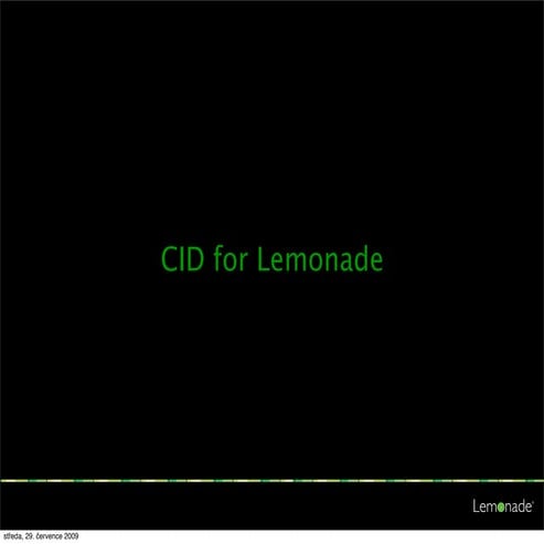 Lemonade CID