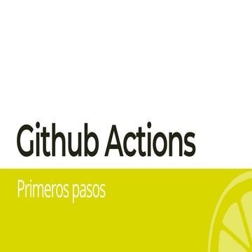 Desarrollar e Implementar CI/CD con Github Actions - oct. 28 | PPTX