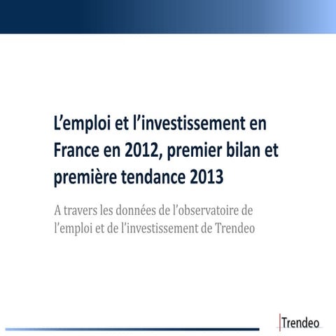 L'emploi et l'investissement en france en 2012 par trendeo