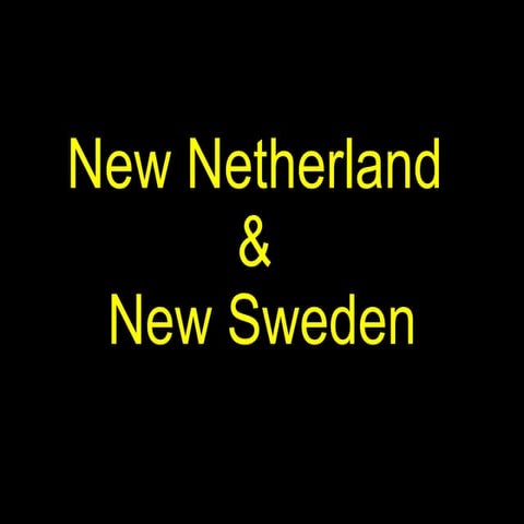New Netherland & New Sweden