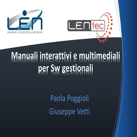 Progetto LEN: manuali interattivi e multimediali per Sw gestionali - Paola Po...
