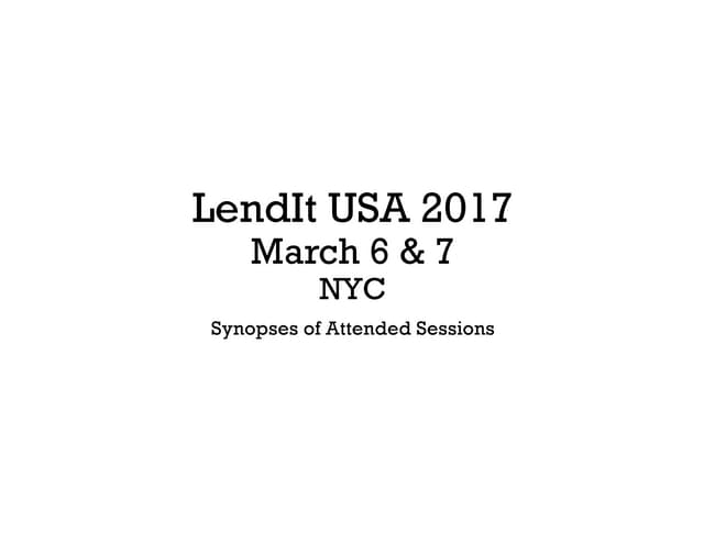 LendIt USA 2017:  Select Summarized Keynotes