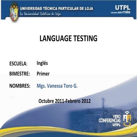 UTPL-LENGUAGE TESTING-I-BIMESTRE-(OCTUBRE 2011-FEBRERO 2012)