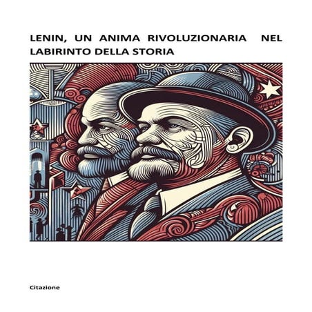 Lenin, un'Anima Rivoluzionaria nel Labirinto della Storia  di Gemini I.A