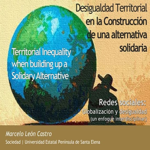 León, M - Presentación - Desigualdad territorial en la construcción de una al...