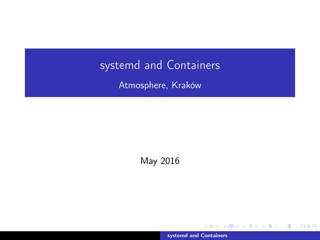 Atmosphere 2016 - Lennart poettering  - systemd and Containers