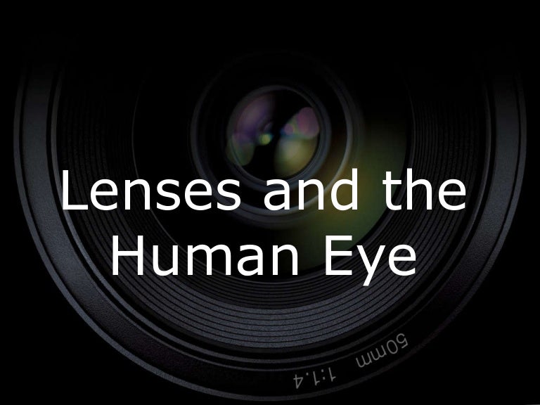 Lenses and the human eye
