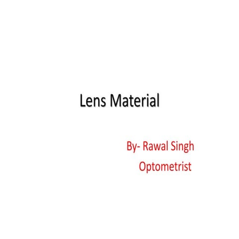 Lens material by rawal singh