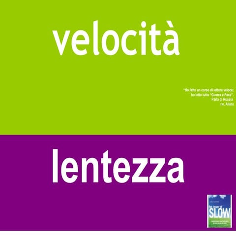 velocità vs lentezza