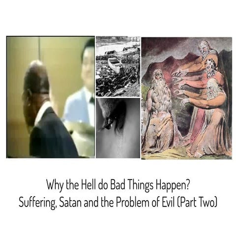  Why the Hell do bad things happen? Part Two